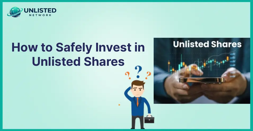 How to Safely Invest in Unlisted Shares