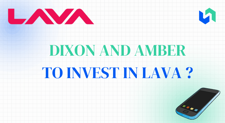 Lava Unlisted share update : Dixon and Amber to invest in the LAVA
