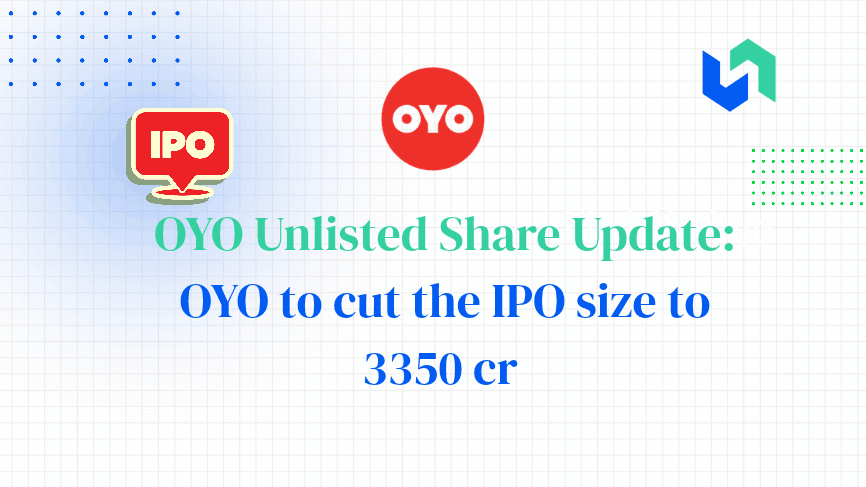 OYO to cut IPO size to 3350 cr 